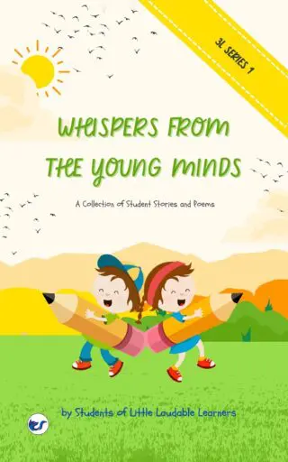 Whispers from Young Minds (Series 1) : A Collection of Student Stories and Poems