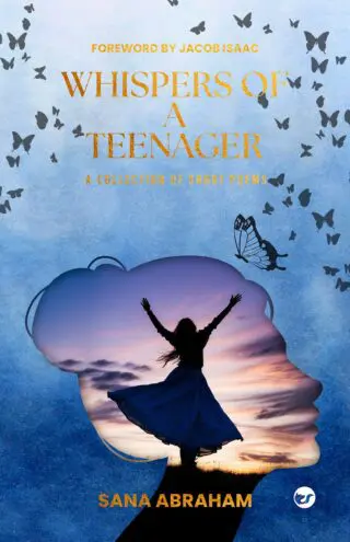Whispers Of A Teenager: Collection of Short Poems