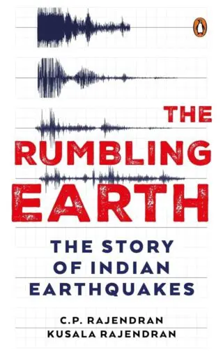 The Rumbling Earth: The Story Of Indian Earthquakes