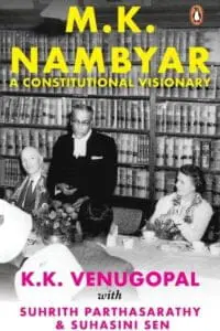 M.K. Nambyar: A Constitutional Visionary
