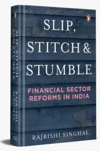 Slip, Stitch And Stumble: Financial Sectors Reforms in India