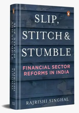 Slip, Stitch And Stumble: Financial Sectors Reforms in India