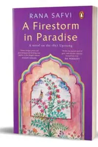 A Firestorm In Paradise: A Novel On The 1857 Uprising
