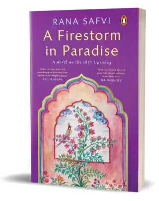 A Firestorm In Paradise: A Novel On The 1857 Uprising