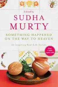 Something Happened on the Way to Heaven : 20 Inspiring Real -Life Stories