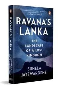 Ravana’s Lanka: The Landscape Of A Lost Kingdom