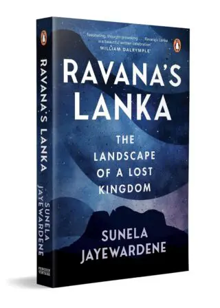 Ravana’s Lanka: The Landscape Of A Lost Kingdom