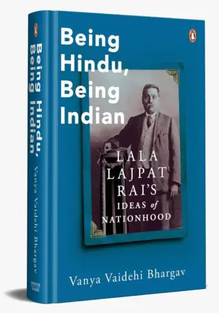 Being Hindu, Being Indian: Lala Lajpat Rais Ideas Of Nationhood