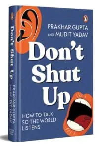 Don’t Shut Up: How to Talk So the World Listens