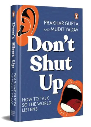 Don’t Shut Up: How to Talk So the World Listens