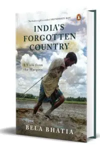 Indias Forgotten Country: A View From the Margins
