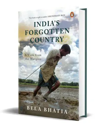 Indias Forgotten Country: A View From the Margins
