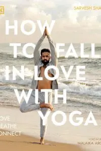 How to Fall in Love with Yoga: Move. Breathe. Connect.
