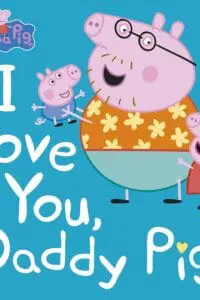 Peppa Pig: I Love You, Daddy Pig
