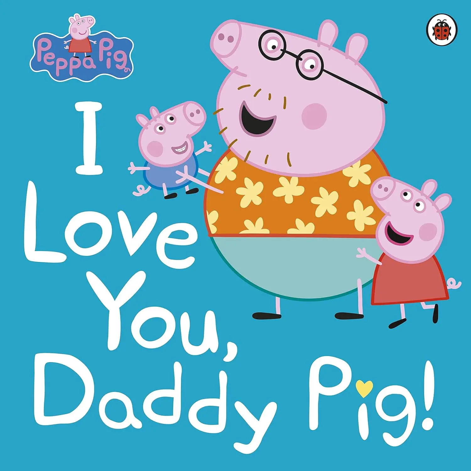 81p19hjO5mL._SL1500_.jpg Peppa Pig: I Love You, Daddy Pig