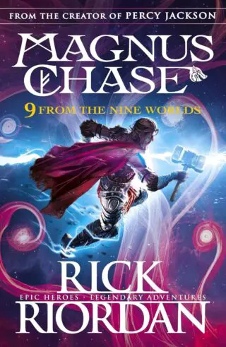 9 From the Nine Worlds: Magnus Chase and the Gods of Asgard