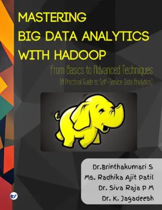 Mastering Big Data Analytics with Hadoop: From Basics to Advanced Techniques