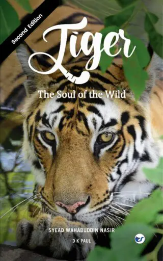 Tiger: The Soul Of The Wild [Second Edition]