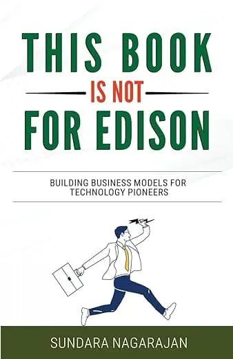 61fQZlYYL._SY522_.jpg This Book is not for Edison: Building Business Models for Technology Pioneers