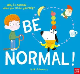 BE NORMAL!