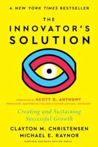 The Innovators Solution, with a New Foreword