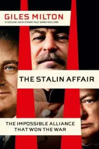 The Stalin Affair: The Impossible Alliance that Won the War