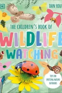 The Childrens Book of Wildlife Watching