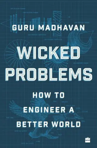 Wicked Problems : How to Engineer a Better World