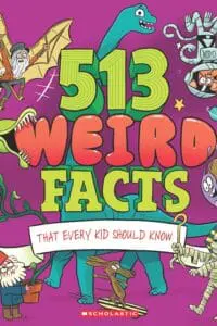 513 WEIRD FACTS THAT EVERY KID SHOULD KNOW
