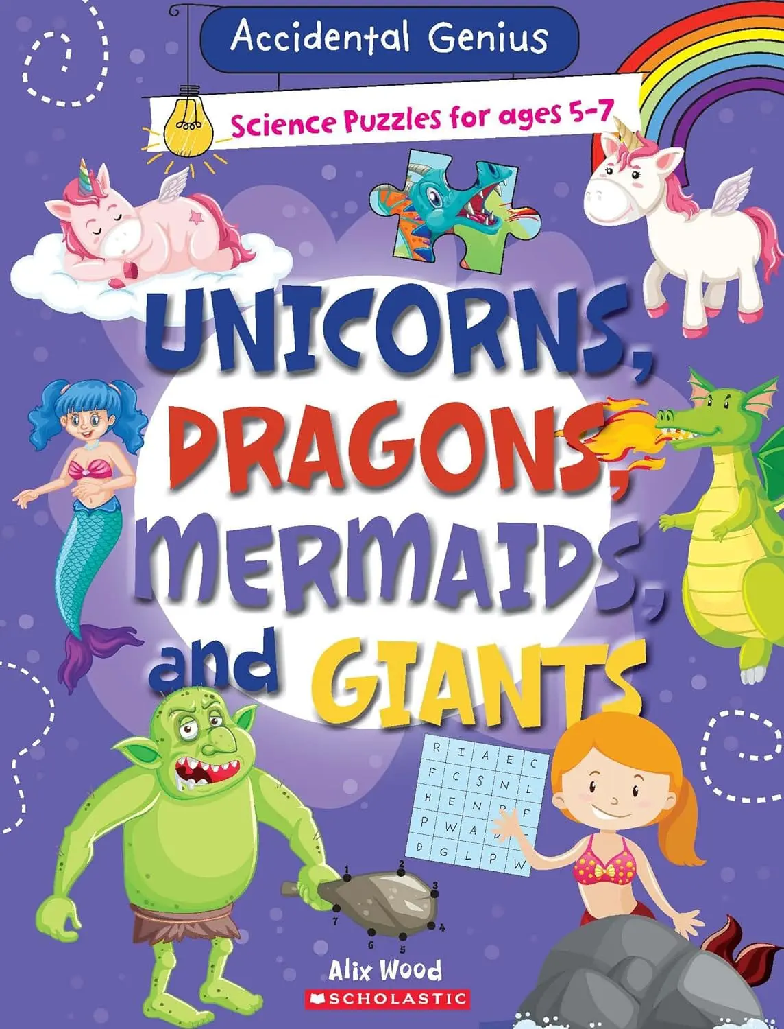 81ZZrm4eJCL._SL1500_.jpg Accidental Geniuses- Unicorns, Dragons, Mermaids and Giants