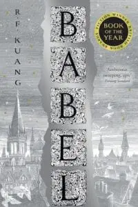 BABEL: Or the Necessity of Violence: An Arcane History of the Oxford Translators’ Revolution