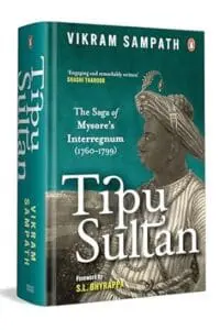Tipu Sultan: The Saga of Mysore's Interregnum (1760–1799)