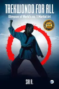 Taekwondo For All: Glimpses of World’s no. 1 Martial Art
