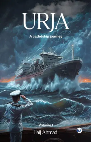 URJA: A CADETSHIP JOURNEY (Volume 1)