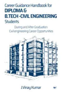 Career Guidance Handbook for Diploma & B.Tech -Civil Engineering Students: During and After Graduation - Civil Engineering Career Opportunities