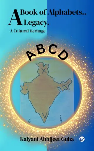 ABCD- A Book of Alphabets....A Legacy.: A Cultural Heritage