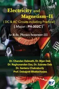 Electricity and Magnetism-II: AC & DC circuit analysis (includes practical)