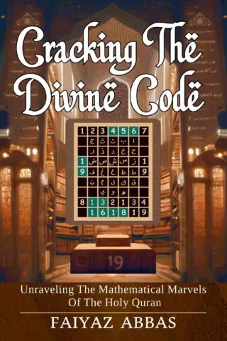 Cracking The Divine Code: Unraveling The Mathematical Marvels Of The Holy Quran