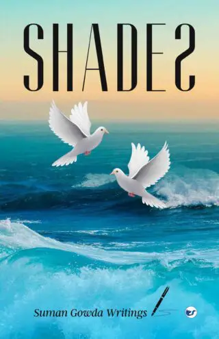 SHADES: Suman Gowda Writings