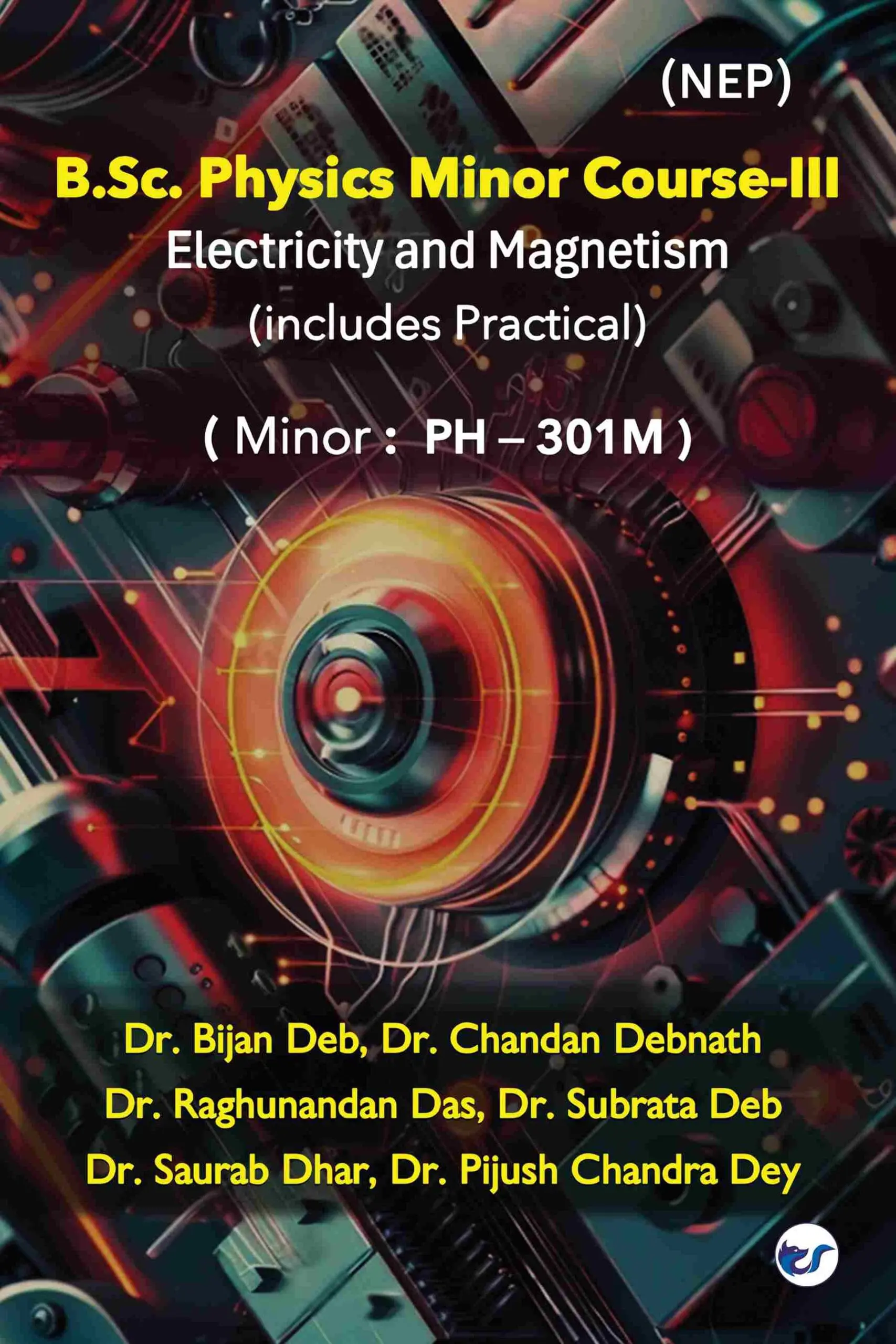 B.Sc. Physics Minor Course-III: Electrostatics, Magnetostatics, Thermoelectricity, AC & DC circuit analysis including practical