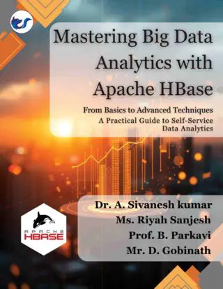 Mastering  Big Data Analytics with Apache HBase: "From Basics to Advanced" -  A Practical Data Analytics Guide