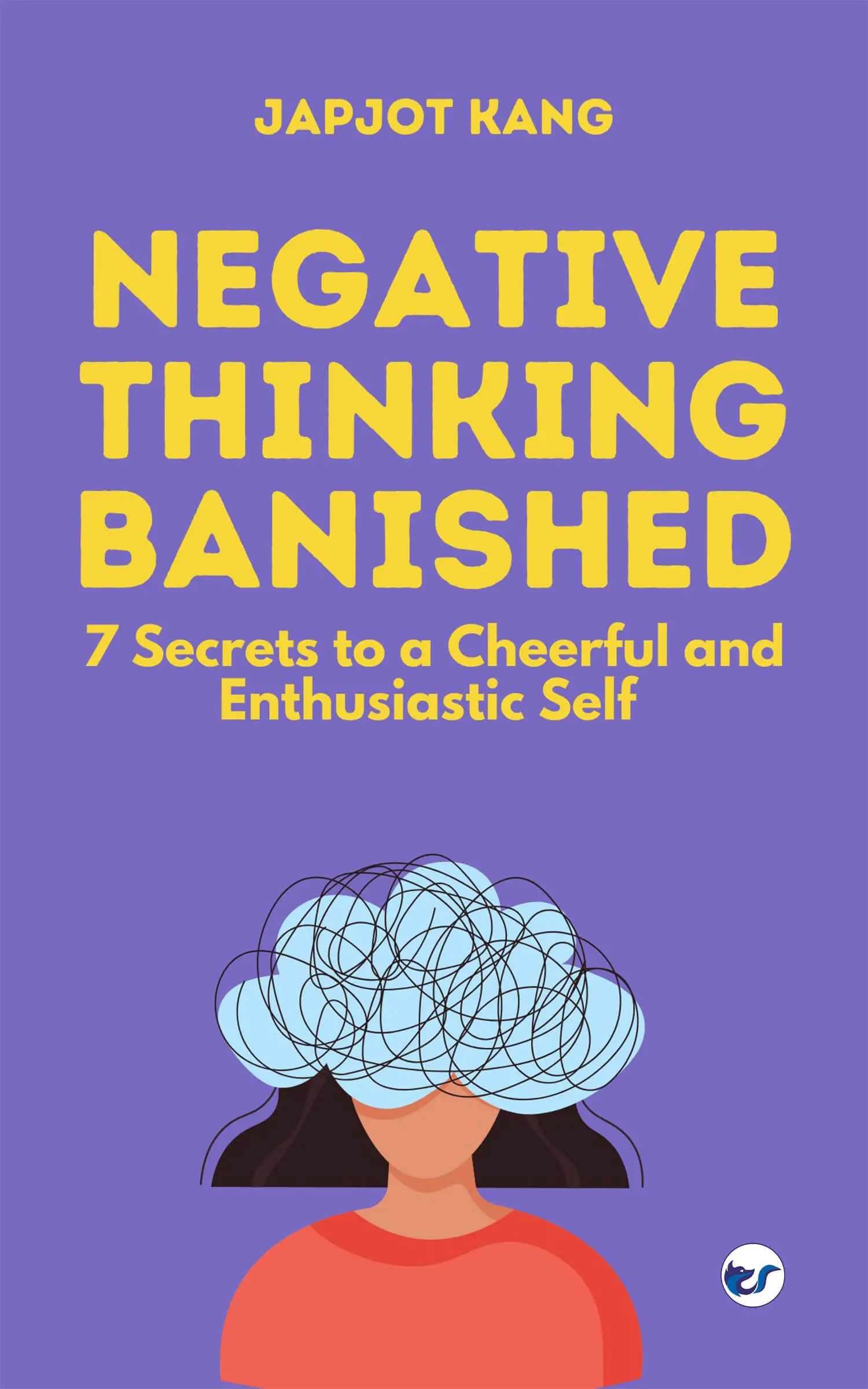 fontt Negative Thinking Banished: 7 Secrets to a Cheerful and Enthusiastic Self