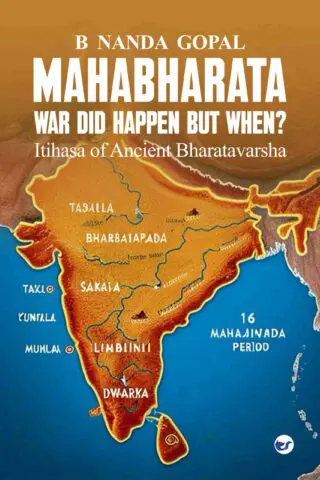 Mahabharata War did happen but When?: Itihasa of Ancient Bharatavarsha