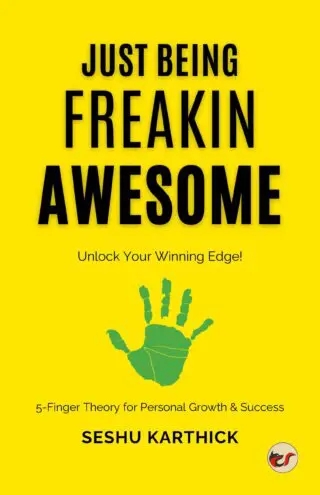 Just Being Freakin Awesome: The Winning Edge for Personal Growth and Success