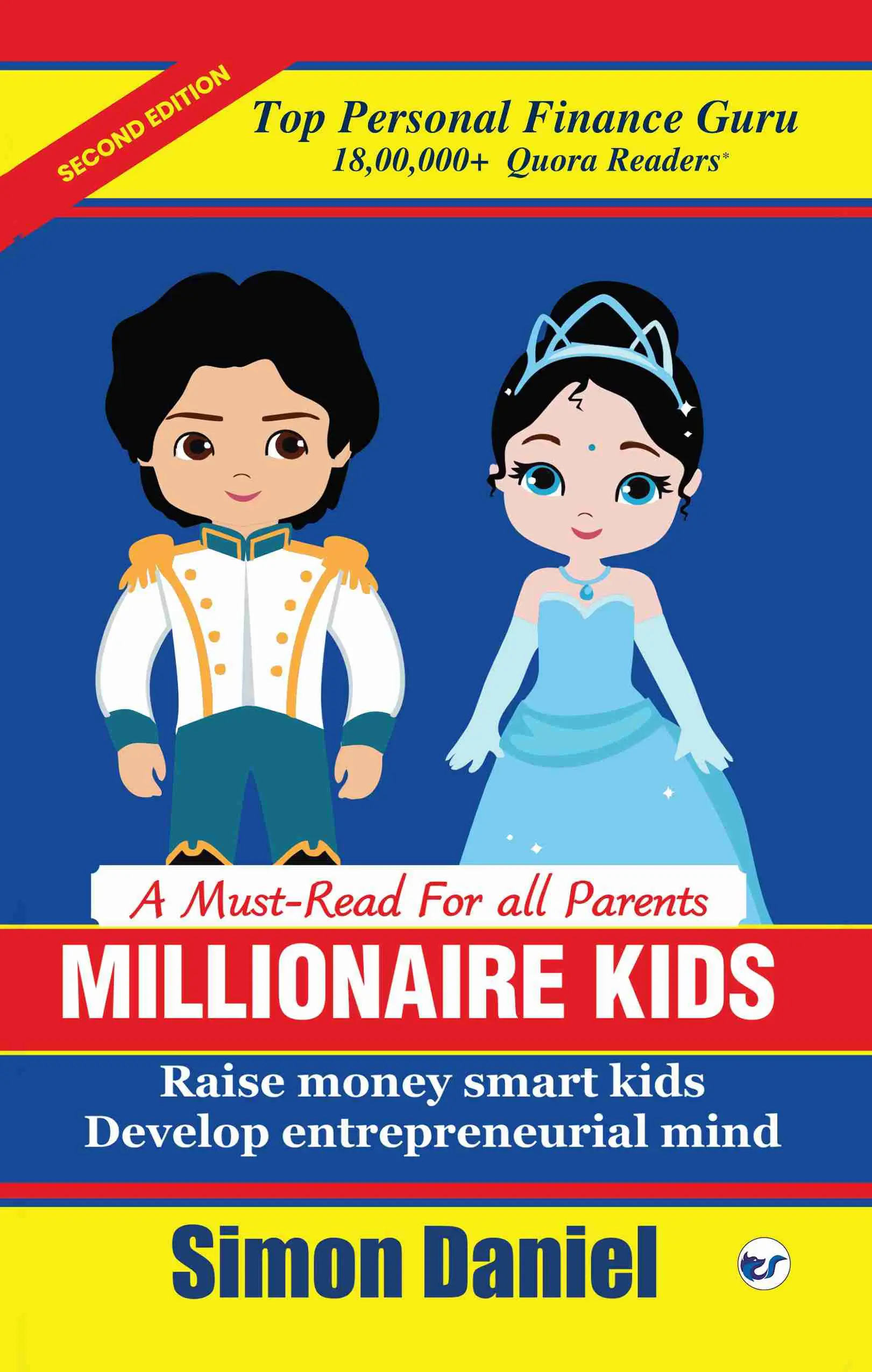 MILLIONAIRE KIDS: Raise Money Smart Kids. Develop Entrepreneurial Mind - 2nd Edition