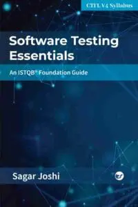 Software Testing Essentials: An ISTQB® Foundation Guide