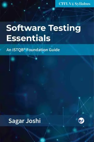 Software Testing Essentials: An ISTQB® Foundation Guide