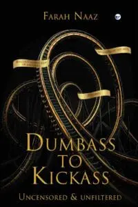 Dumbass to Kickass: Uncensored & Unfiltered