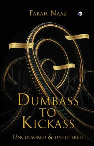 Dumbass to Kickass: Uncensored & Unfiltered