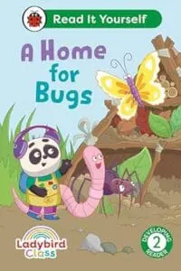 Ladybird Class A Home for Bugs: Read It Yourself - Level 2 Developing Reader